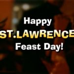 Happy St. Lawrence Feast Day!