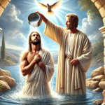 The Baptism of Jesus – A